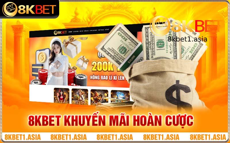 Siêu Deal 8kbet Khuyến Mãi Hoàn Cược Ưu Đãi Mỗi Ngày