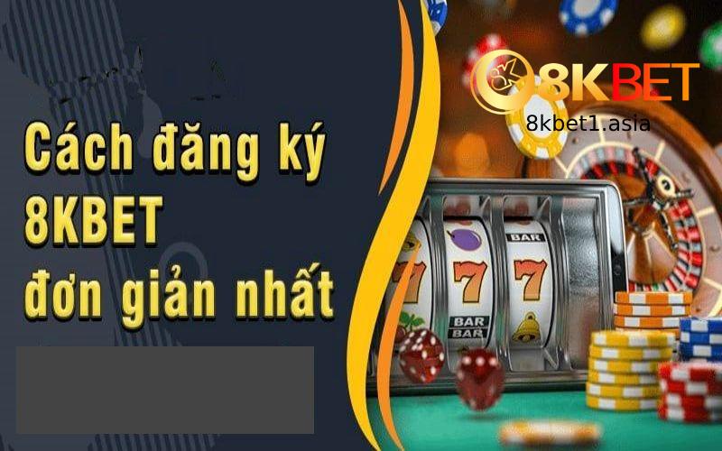 Chia sẻ cách đăng kỷ 8kbet nhanh và chuẩn