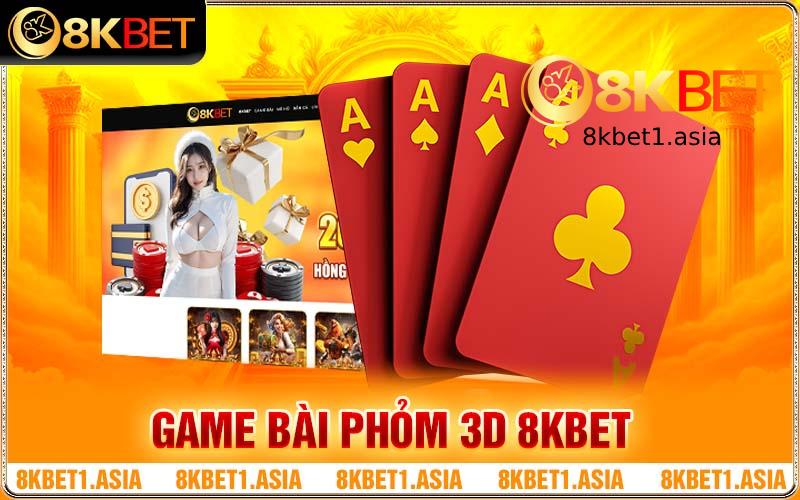 Game Bài Phỏm 3D 8kbet - Mẹo Bất Bại Cho Cược Thủ