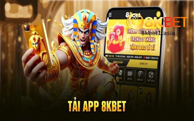 Tải app 8kbet: Thế giới cá cược đình đám châu Á thu nhỏ trong lòng bàn tay