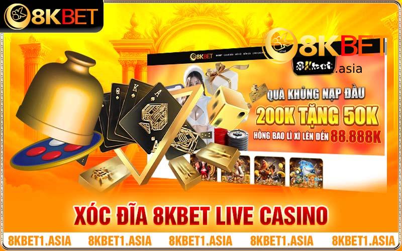 Xóc Đĩa 8KBET Live Casino - Sân Chơi Hoàn Mỹ 2025